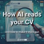 How AI reads your CV and how to make it stand out