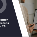 How to Use Customer Scorecards to Measure Customer Success