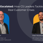Escalated: How CS leaders tackle real customer crises | Webinar