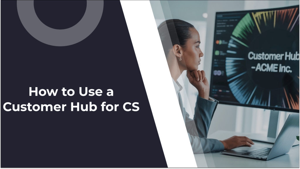 What Is a Customer Hub and How to Use One for CS